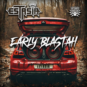 Early Blastah (Explicit)