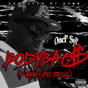 Body Bag$ ( 4 My Dead Prez ) (Explicit)