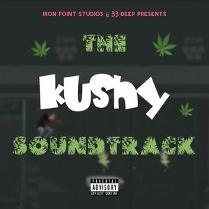 33 Deep Presents The KUSHY Soundtrack - HIGH (feat. LFDY & THC) (Explicit)