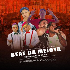 Beat da Meiota Vs Conselho de Amigo (Explicit)