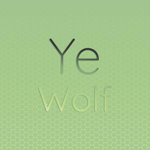 Ye Wolf