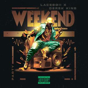 Weekend (feat. Derek King) (Explicit)
