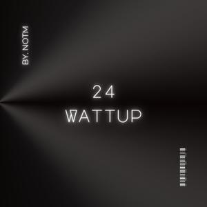 24 Wattup (Explicit)