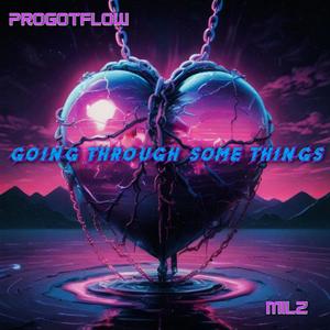 Going Through Some Things (feat. Milz) [Explicit]