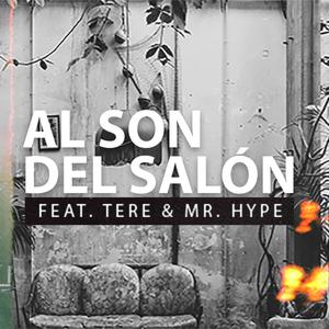 Al son del salon (feat. Tere & Mr. Hype) (Explicit)