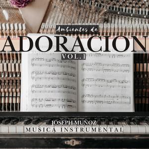 Ambientes de Adoración, Vol. 1