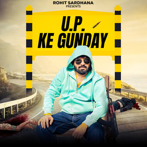 U.P Ke Gunday