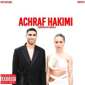 ACHRAF HAKIMI (feat. Carter G) [Explicit]