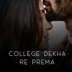 College Dekha Re Prema