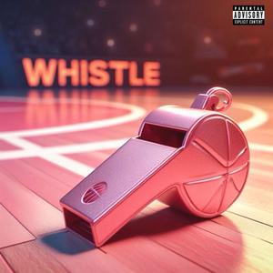 WHISTLE (feat. Valentine Vaughan) [Explicit]