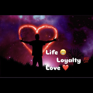 Life Loyalty Love