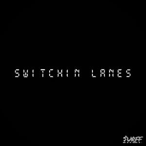 Switchin Lanes (Explicit)