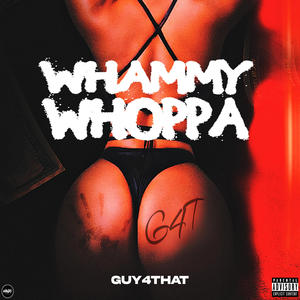 Whammy whoppa (Explicit)