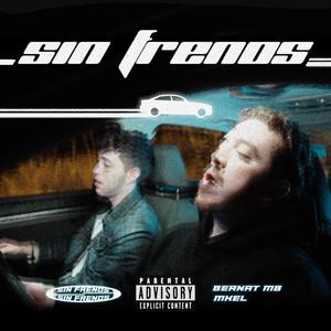Sin Frenos (feat. Mkel) (Explicit)
