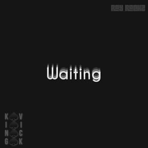 Waiting (feat. Ray_Rackz) [Explicit]