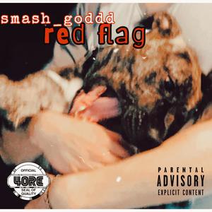 red flag (feat. smash_goddd) (Explicit)