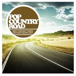 Pop Country Road - Best Driver Tunes - Trucker Knows Why