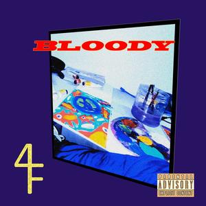 BLOODY (Explicit)