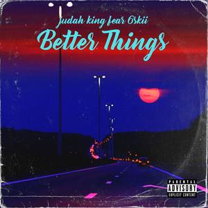 Better Things (feat. 6skii) [Explicit]