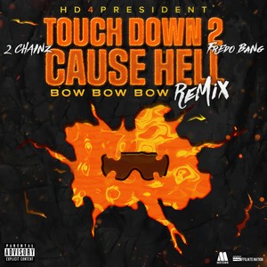 Touch Down 2 Cause Hell(Bow Bow Bow) (Remix|Explicit)