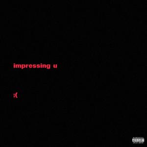 impressing u (Explicit)