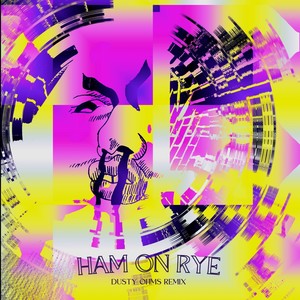 Ham On Rye (Dusty Ohms Remix|Instrumental)
