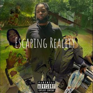 Escaping Reality. (Explicit)