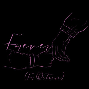 Forever (For Octavia)