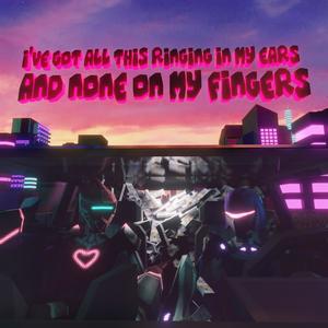 I've Got All This Ringing In My Ears And None On My Fingers (feat. El Fox)