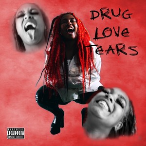 Drug Love Tears (Explicit)