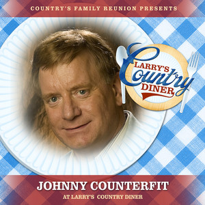 Johnny Counterfit at Larry’s Country Diner (Live / Vol. 1)