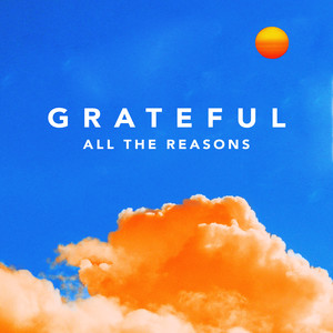 Grateful (All the Reasons)