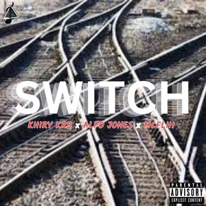 Switch (feat. Khiry KRB) [Explicit]