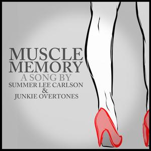 Muscle Memory (feat. Junkie Overtones)