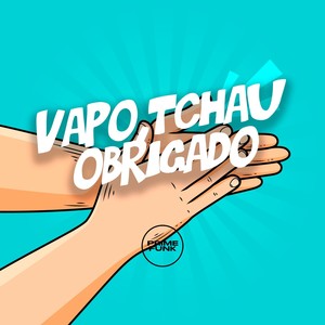Vapo, Tchau Obrigado (Explicit)