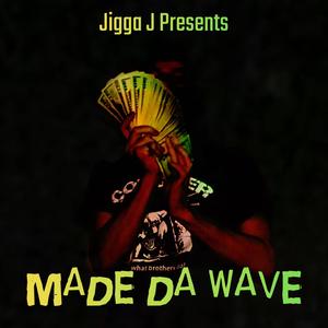 Made Da Wave (Explicit)