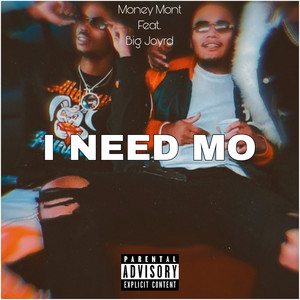 I Need Mo (Explicit)