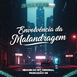 ENVOLVÊNCIA DA MALANDRAGEM (Explicit)
