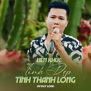 Liên Khúc / Tình Đẹp Tình Thanh Long