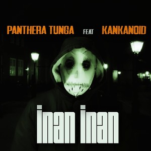 Inan Inan (feat. Kankanoid)