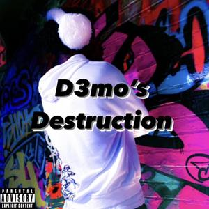 D3mo's Destruction (Explicit)