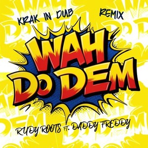 Wah Do Dem (Krak in Dub Remix)