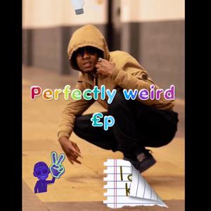 PERFECTLY WEIRD! (Explicit)