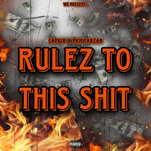 Rulez To This **** (Explicit)