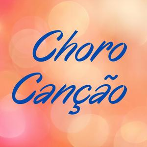 Choro Canção