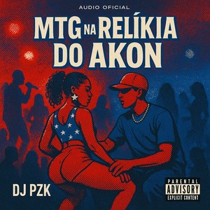 Mtg - Na Relikía Do Akon (Explicit)
