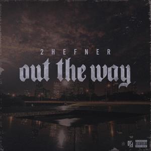 Out The Way (Explicit)