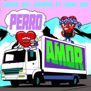 Perro amor (feat. La Real 821) [Explicit]