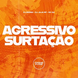 Agressivo Surtação (Explicit)