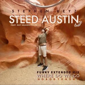 Where Do We Go (feat. Steed Austin & Guy Heaven Fraiss) (Funky Extended Mix)